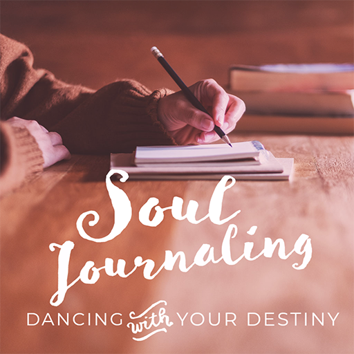 Soul Journaling: Dancing with your Destiny with Laurel Geise